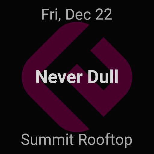 NEVER DULL in Austin at Summit Rooftop and Lounge
