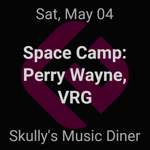 Space Camp, Perry Wayne – Columbus – May 4