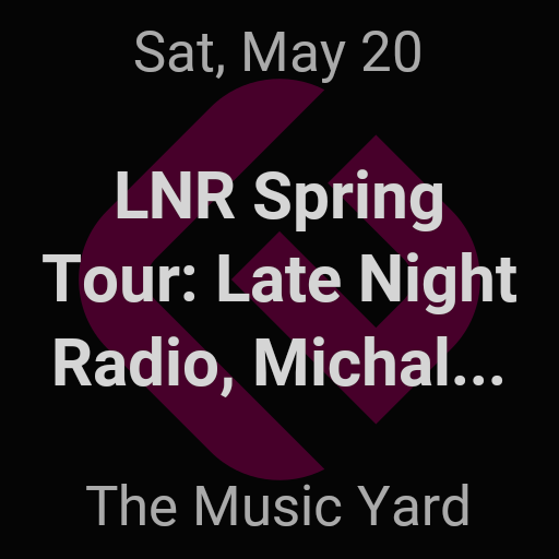 LNR Spring Tour, Late Night Radio – Charlotte – May 20 | edmtrain
