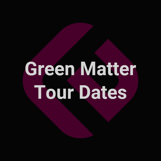 Green Matter Tour
