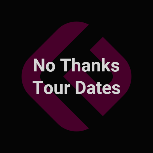 No Thanks Tour