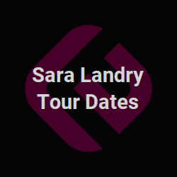 Sara Landry Tour Dates | Edmtrain